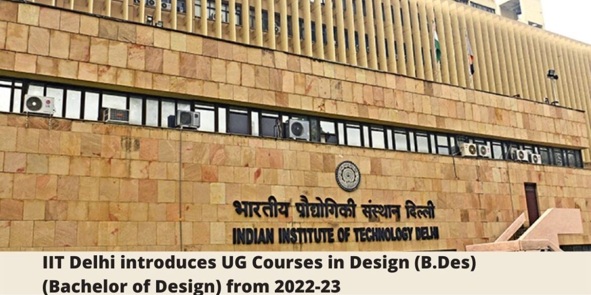 IIT Delhi Introduces UG Course In Design (B.Des) From 2022-23 Session ...